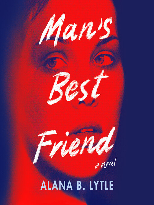 Title details for Man's Best Friend by Alana B. Lytle - Wait list